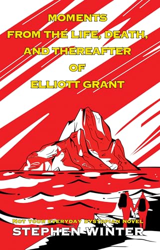 Book Review: Moments From The Life, Death, and thereafter of elliot grant